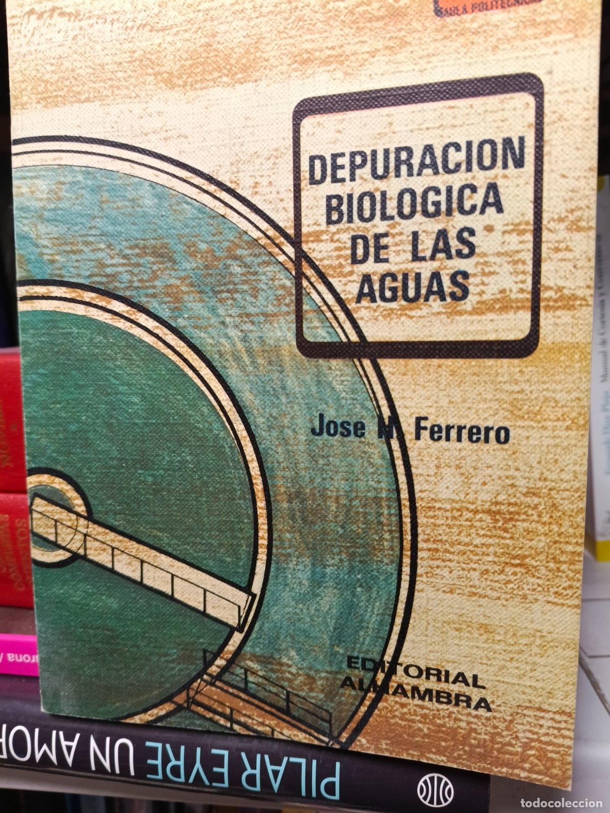Libros de segunda mano: Depuraci&oacute;n biol&oacute;gica de las aguas | Jose H. Ferrero | Alhambra | 1974