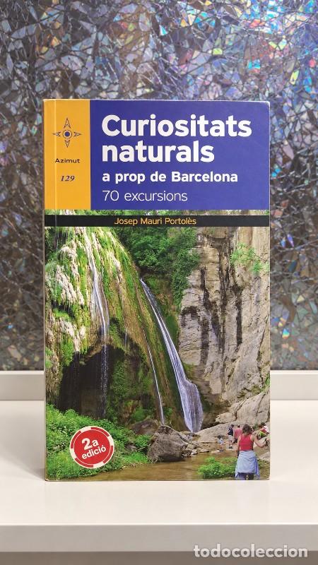 Libros de segunda mano: Curiositats Naturals a Prop de Barcelona: 70 Excursions - Josep Mauri Portoles - Cosset&agrave;nia - Azimut