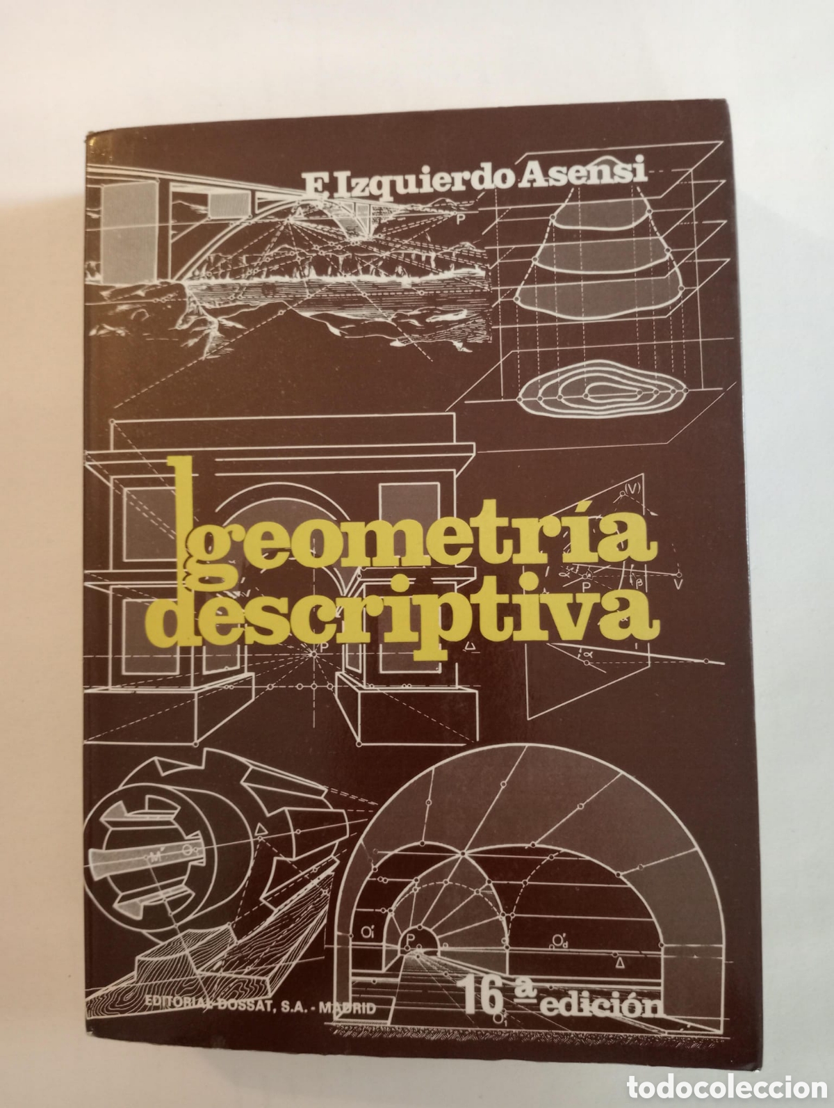 Libros de segunda mano de ciencias: Geometr&iacute;a descriptiva / Fernando IZQUIERDO ASENSI. Dossat, 1985.