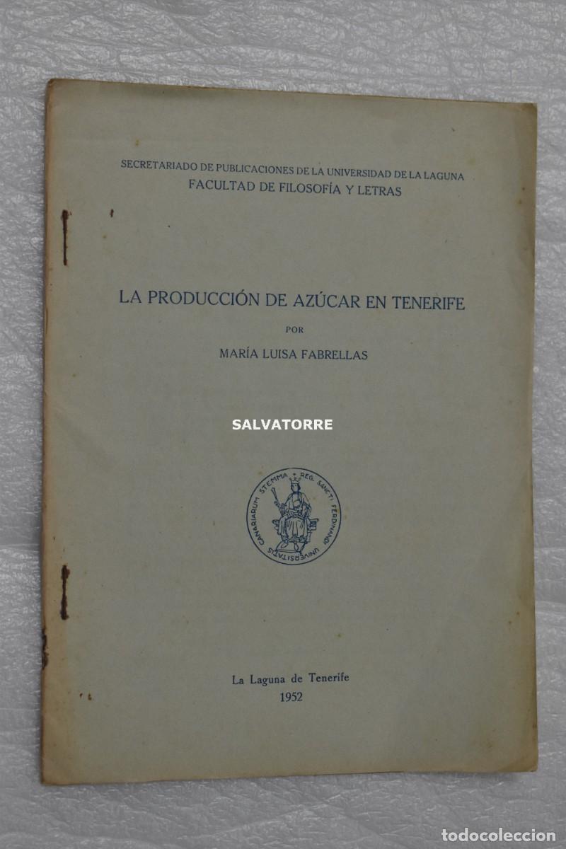 Libros de segunda mano: MARIA LUISA FABRELLAS. LA PRODUCCION DE AZUCAR EN TENERIFE. LA LAGUNA. 1952 CANARIAS