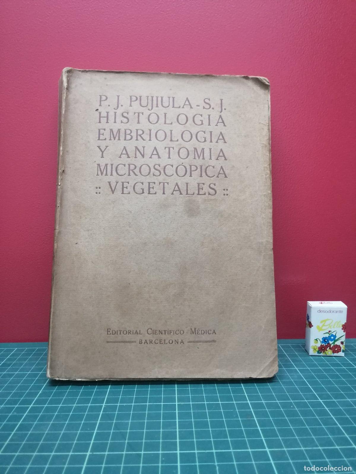 Libros de segunda mano de ciencias: Histolog&iacute;a, embriolog&iacute;a y anatom&iacute;a microsc&oacute;pica vegetales - P. J. Pujiula