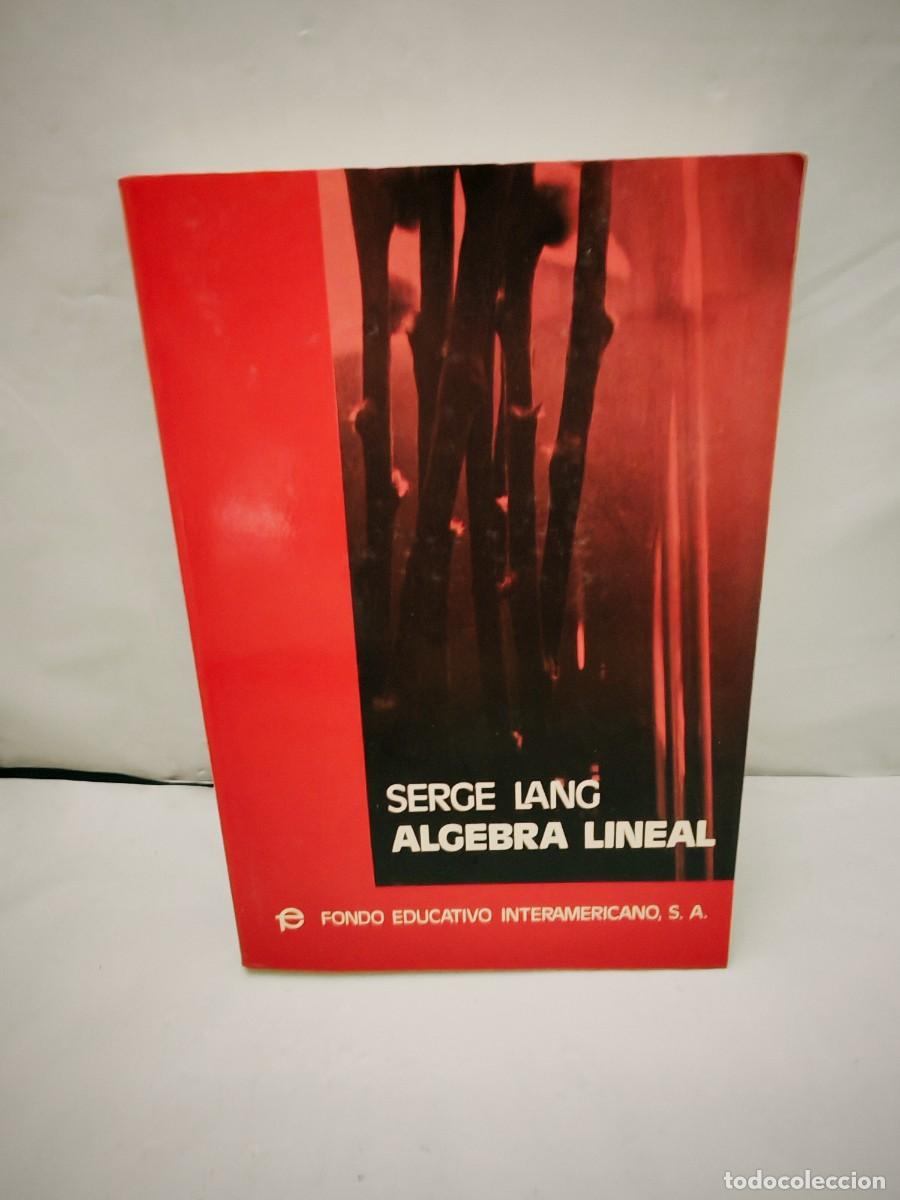 Libros de segunda mano de ciencias: Serge Lang: &Aacute;LGEBRA LINEAL - Foto 1