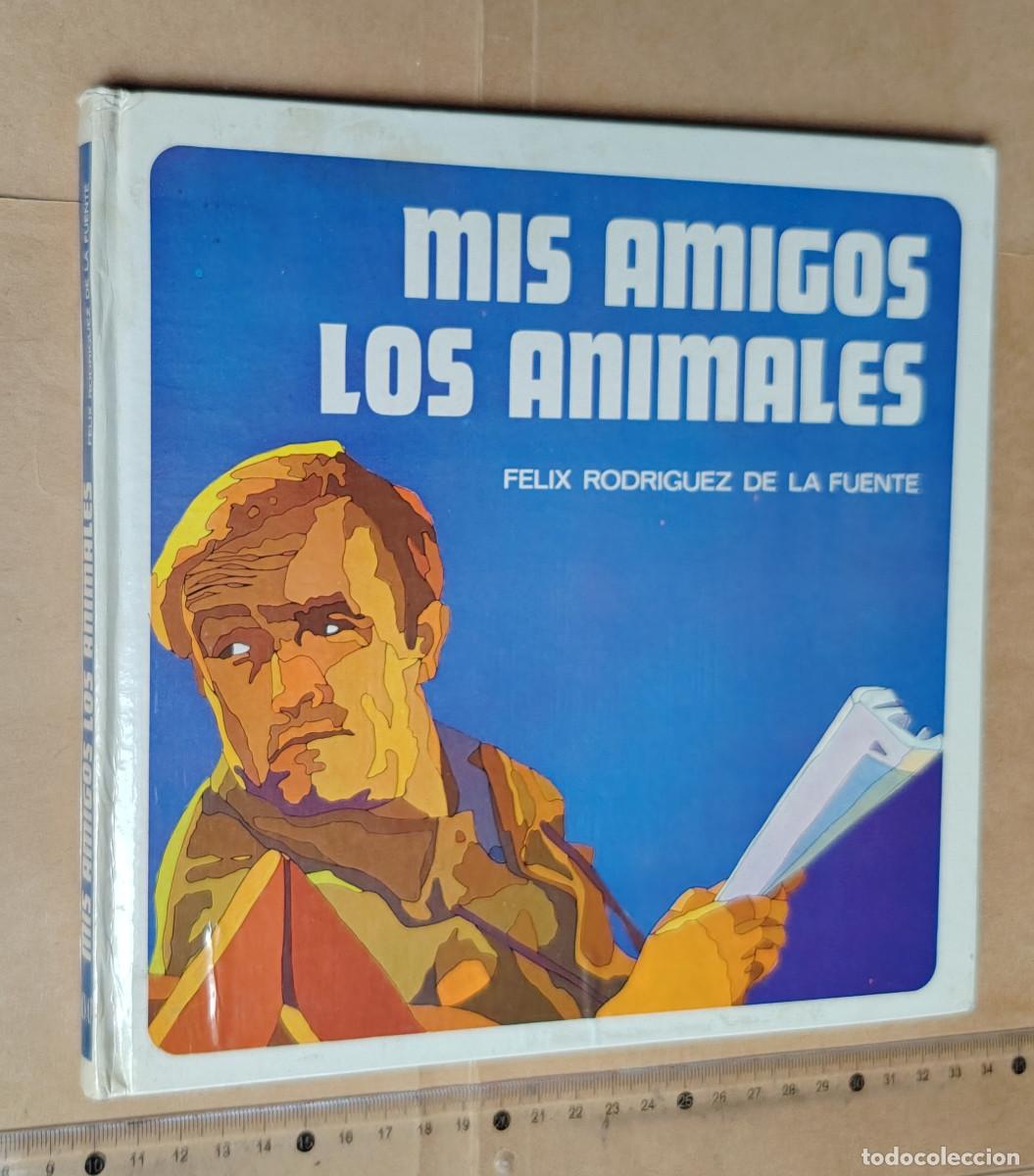Libros de segunda mano: Libro: Mis Amigos los Animales, de F&eacute;lix Rodr&iacute;guez de la Fuente (1970)