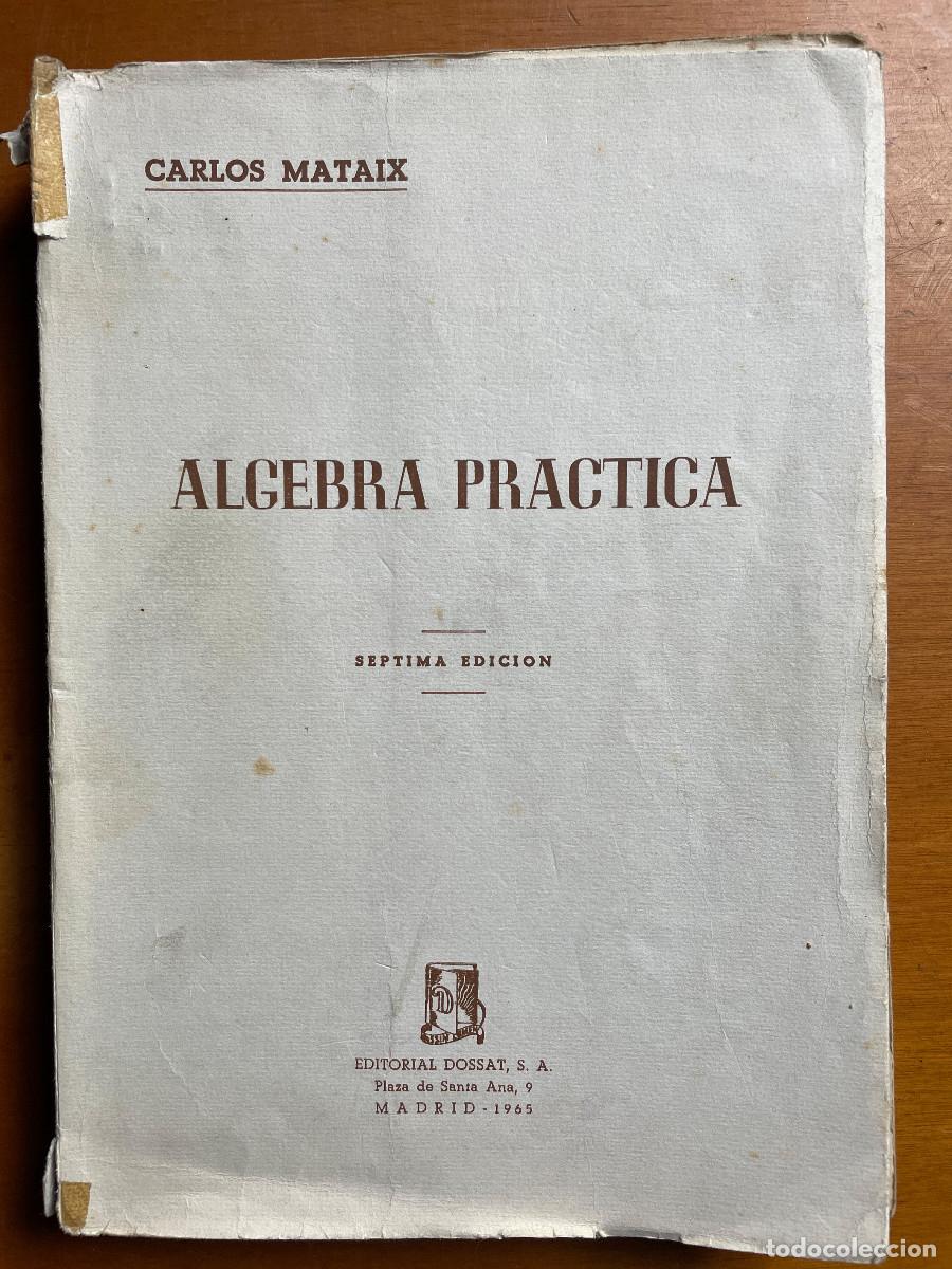 Libros de segunda mano de ciencias: &Aacute;lgebra pr&aacute;ctica (Carlos mataix) 1965