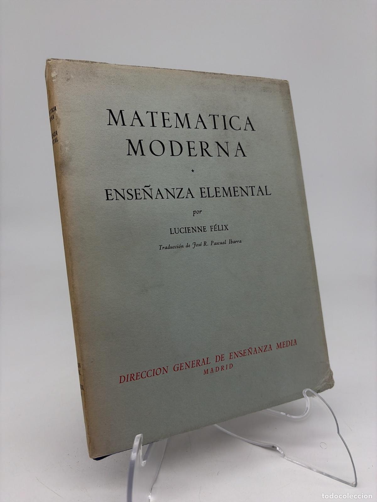 Libros de segunda mano de ciencias: Matematica Moderna ense&ntilde;anza elemental | Lucienne Felix | Direcci&oacute;n general de ense&ntilde;anza media
