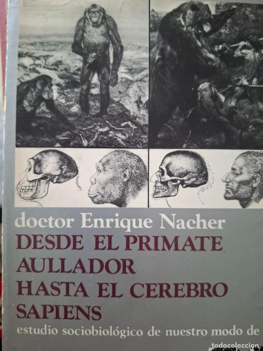 Second hand books: desde el primate aullador hasta el cerebro sapiens Dr Enrique Nacher