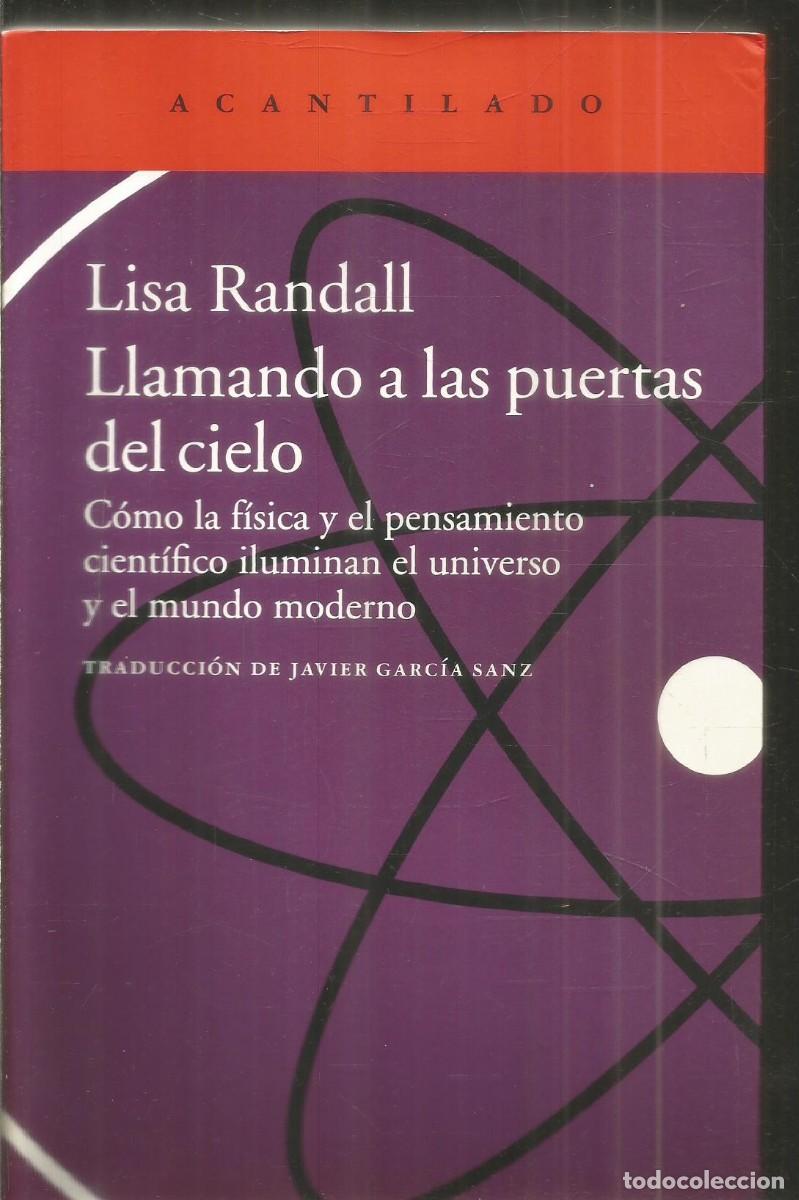 Libros de segunda mano de ciencias: LISA RANDALL. LLAMANDO A LAS PUERTAS DEL CIELO. ACANTILADO. PRIMERA EDICION