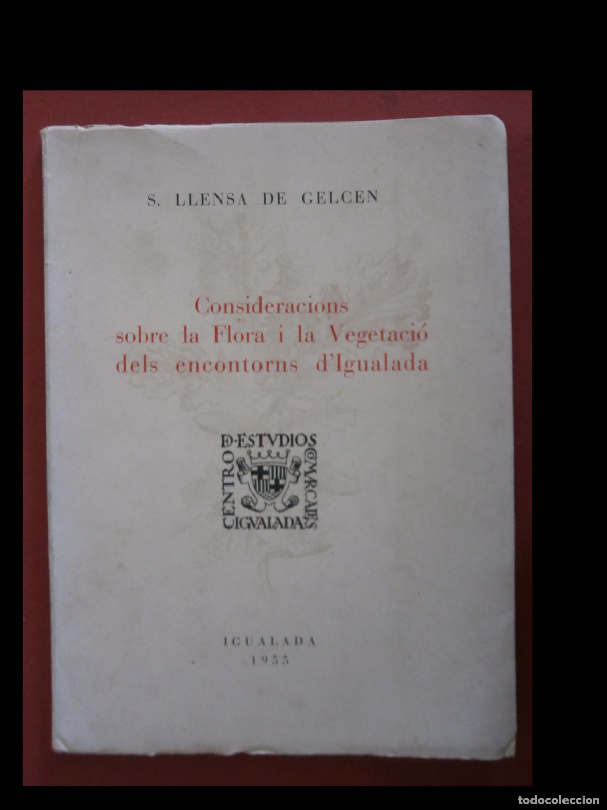 Libros de segunda mano: Consideracions sobre la Flora i la Vegetaci&oacute; dels encontorns d'Igualada. S. Llensa de Gelcen