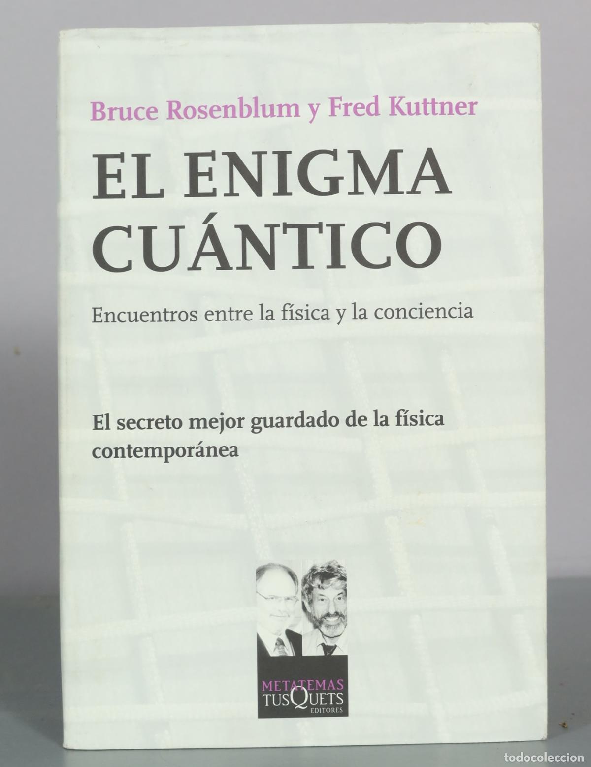Libros de segunda mano de ciencias: El enigma cu&aacute;ntico - Bruce Rosenblum, Fred Kuttner - Tusquets Editores
