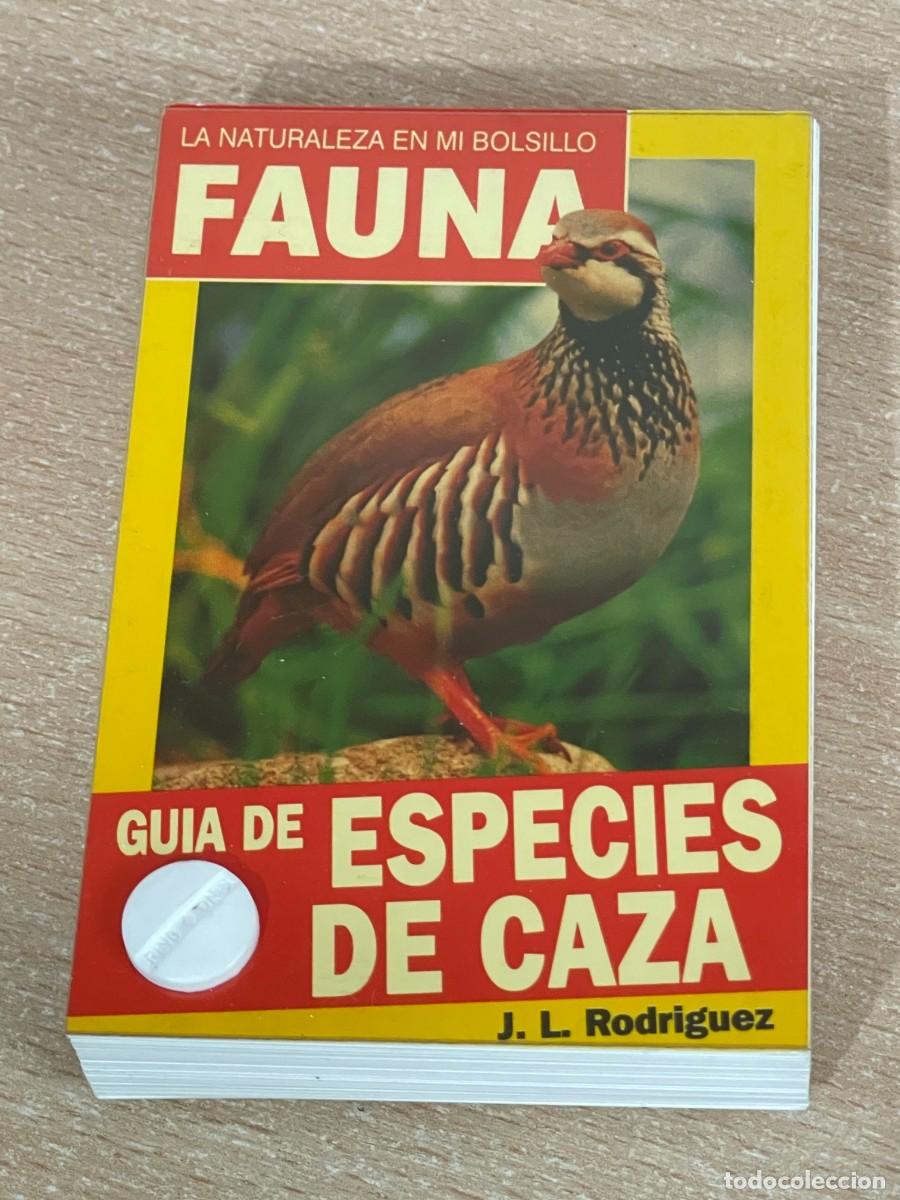 Libros de segunda mano: Gu&iacute;a de ESPECIES DE CAZA La Naturaleza en mi Bolsillo Fauna J.L Rodriguez Primera Edici&oacute;n marzo 2001