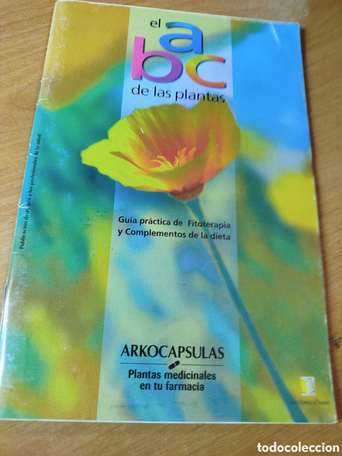 Libros de segunda mano: El ABC de las plantas. Gu&iacute;a pr&aacute;ctica de fitoterapia y complementos de la dieta.