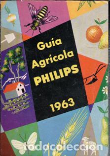 Libros de segunda mano: Gu&iacute;a Agr&iacute;cola Philips 1963