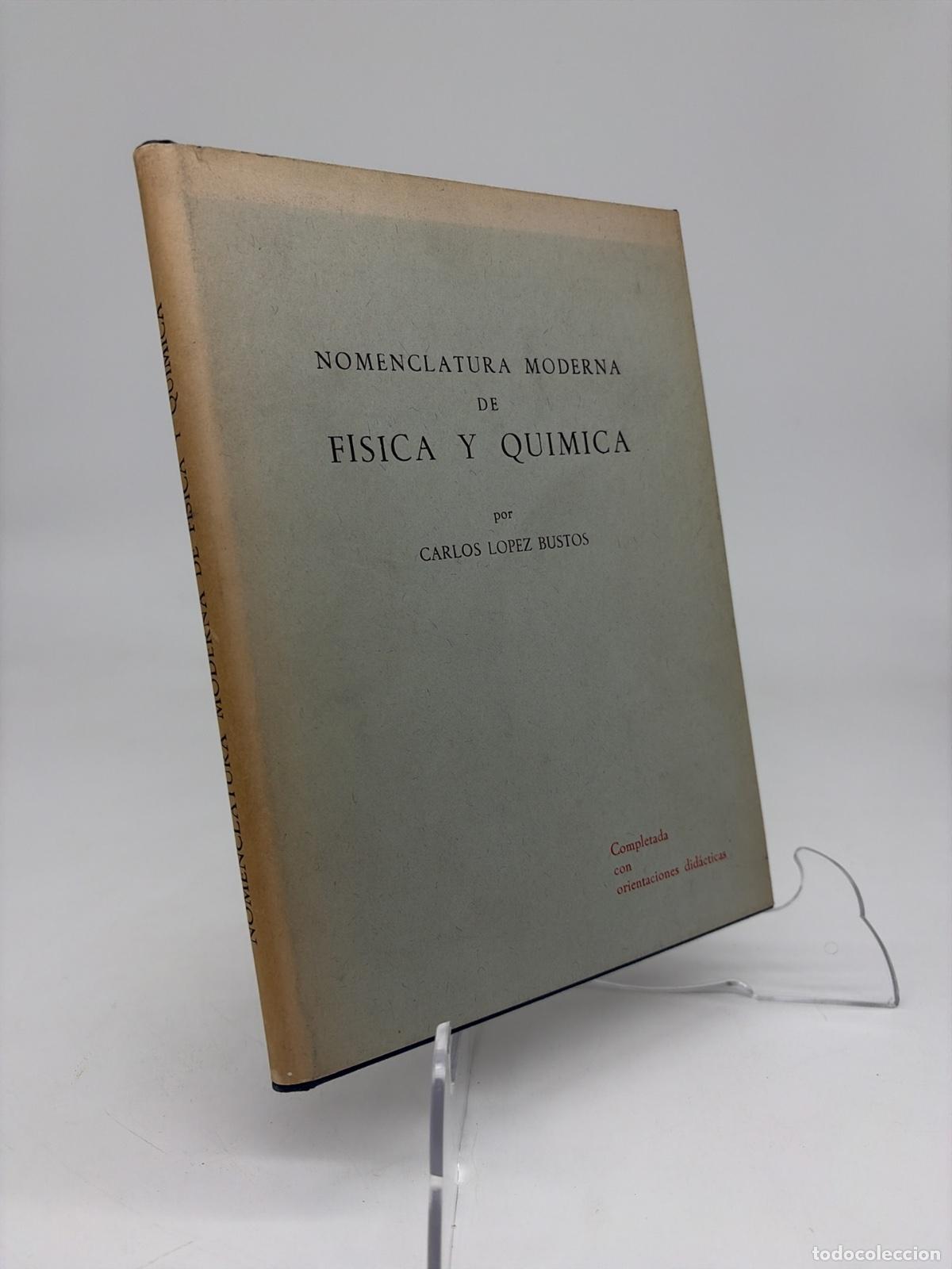 Libros de segunda mano de ciencias: Nomenclatura moderna de fisica y quimica | Carlos Lopez Bustos