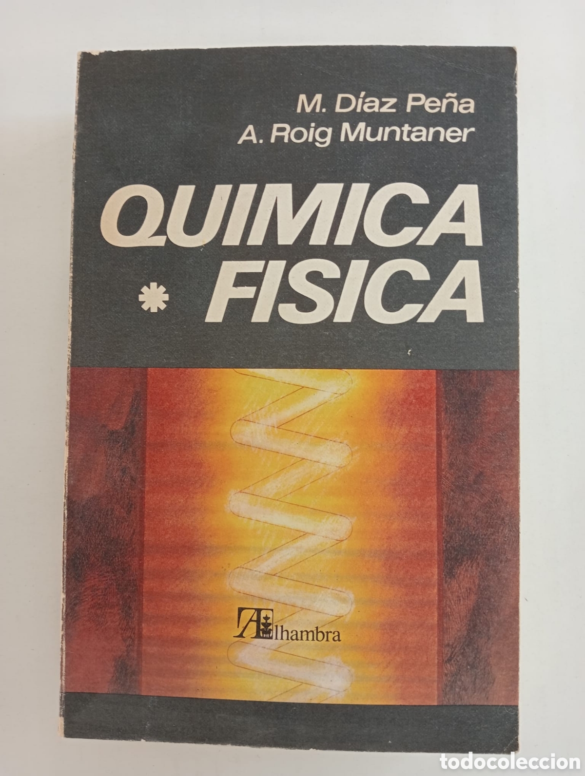 Libros de segunda mano de ciencias: Qu&iacute;mica F&iacute;sica Volumen I / D&Iacute;AZ PE&Ntilde;A, M.; ROIG MUNTANER, A. Madrid: Ed. Alhambra, 1976 (2&ordf; reimpresi