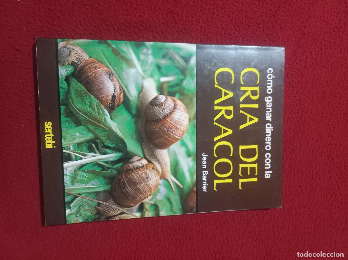 Libros de segunda mano: COMO GANAR DINERO CON LA CRIA DEL CARACOL - J. BARRIER - ED. SERTEBI - RUSTICA