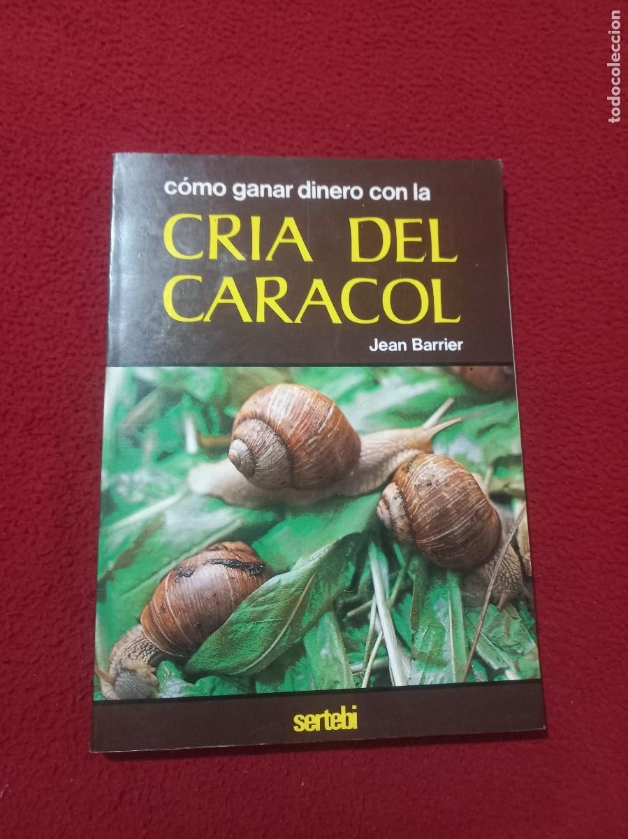 Libros de segunda mano: COMO GANAR DINERO CON LA CRIA DEL CARACOL - J. BARRIER - ED. SERTEBI - RUSTICA