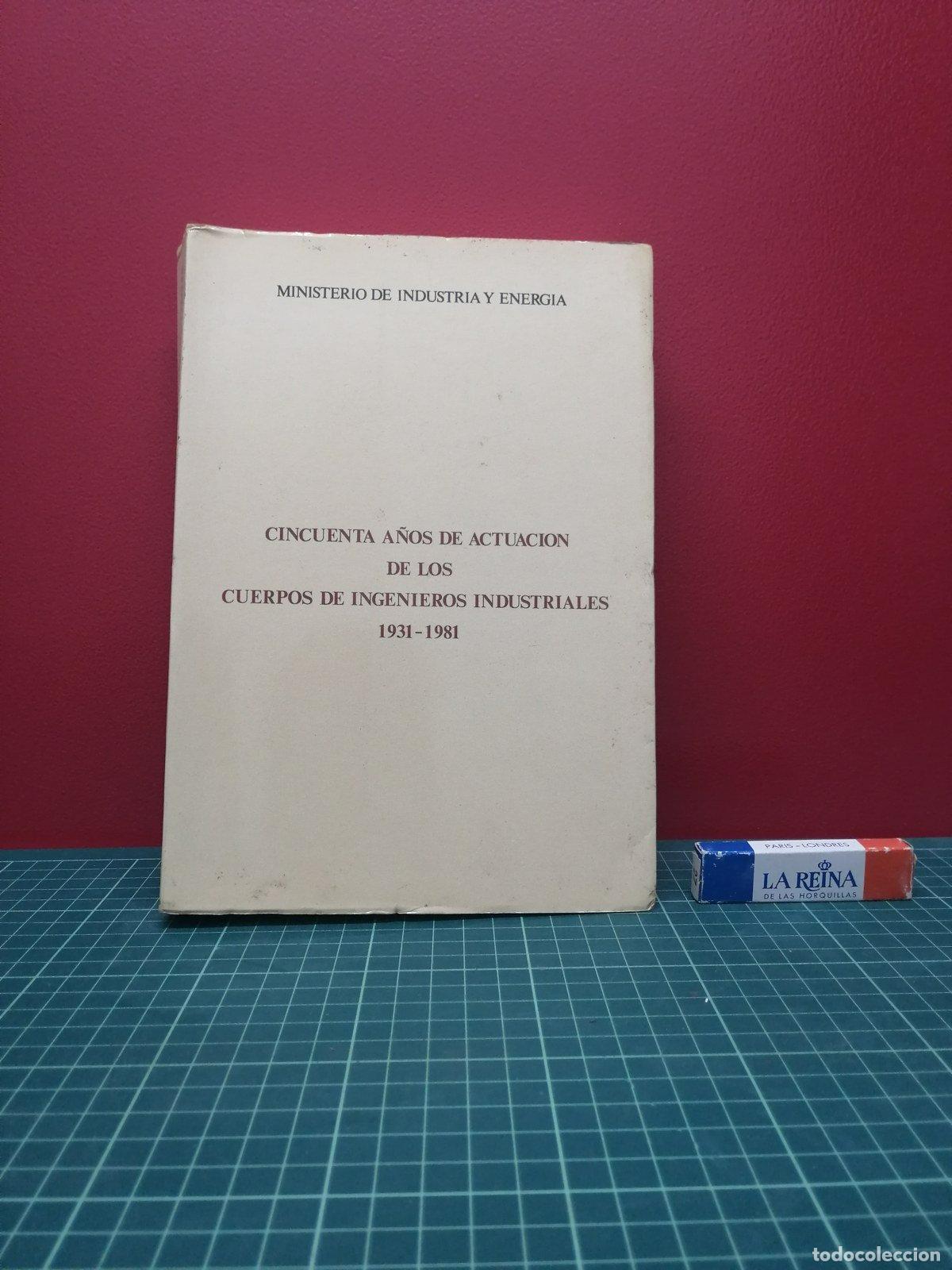 Libros de segunda mano de ciencias: Cincuenta a&ntilde;os de actuaci&oacute;n de los Cuerpos de Ingenieros Industriales 1931-1981