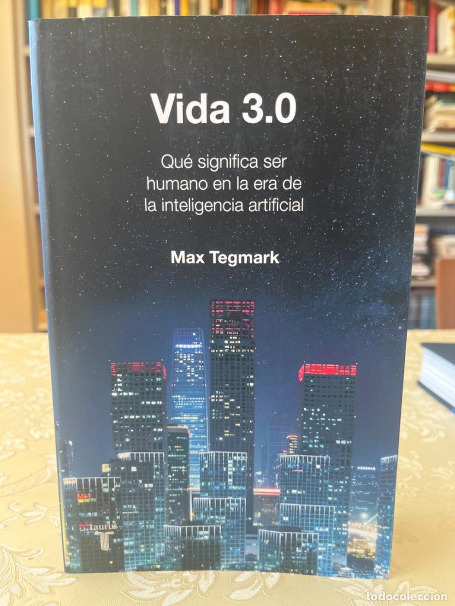 Libros de segunda mano de ciencias: Tegmark, Max.- Vida 3.0. Qu&eacute; significa ser humano en la era de la inteligencia artificial