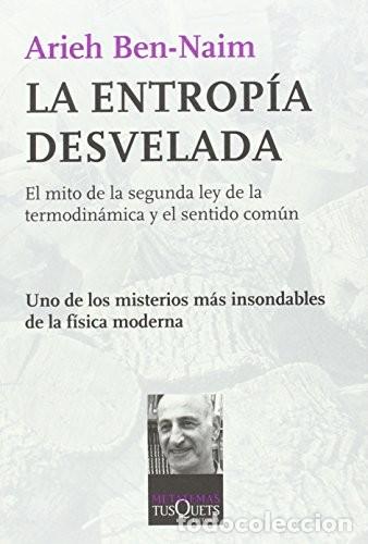 Libros de segunda mano de ciencias: La entrop&iacute;a desvelada: El mito de la segunda ley de la termodin&aacute;mica y el sentido com&uacute;n: 118 (Metate
