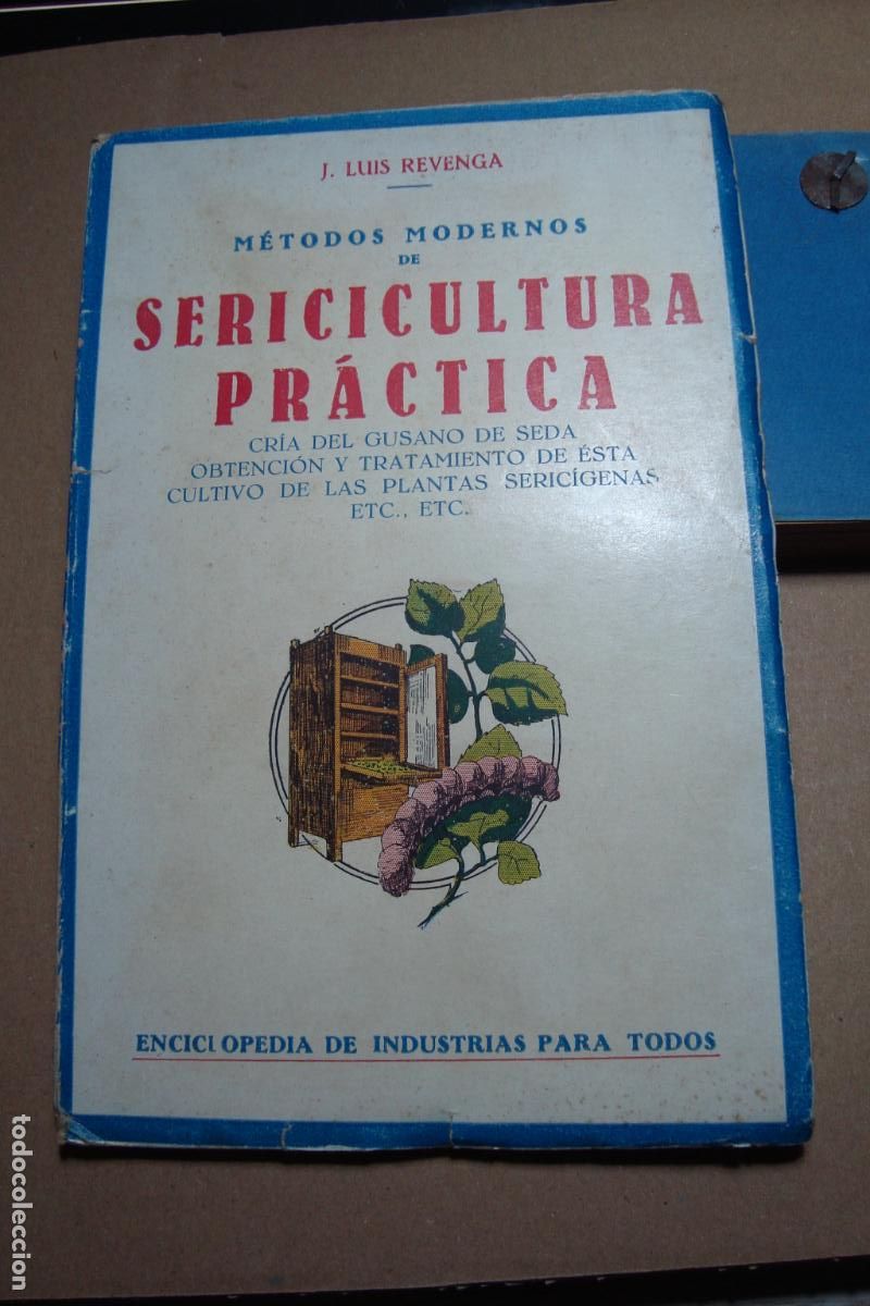 Libros de segunda mano: LUIS REVENGA. METODOS MODERNOS SERICULTURA PRACTICA. CRIA DEL GUSANO SEDA. BARCELONA 1934