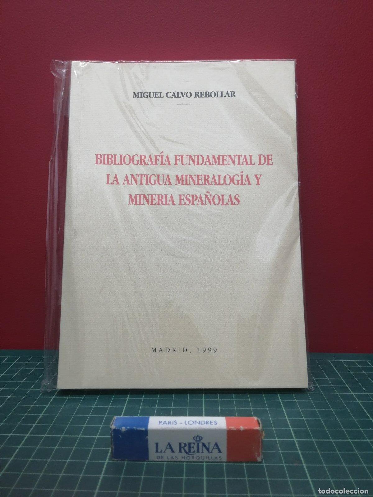 Libros de segunda mano de ciencias: Bibliograf&iacute;a fundamental de la antigua mineralog&iacute;a y miner&iacute;a espa&ntilde;olas - Miguel Calvo Rebollar