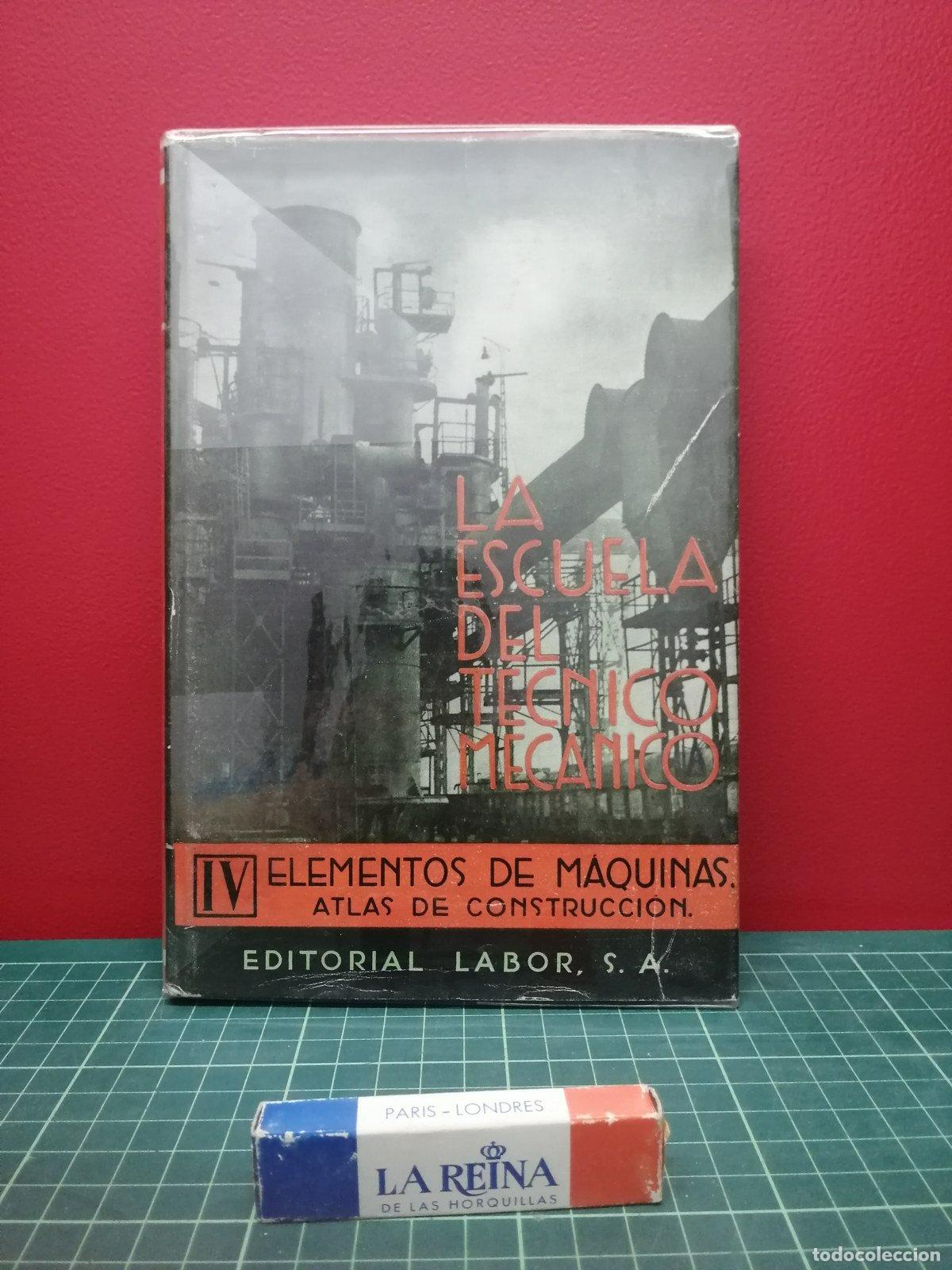 Libros de segunda mano de ciencias: La escuela del t&eacute;cnico mec&aacute;nico IV. Elementos de m&aacute;quinas - Editorial Labor