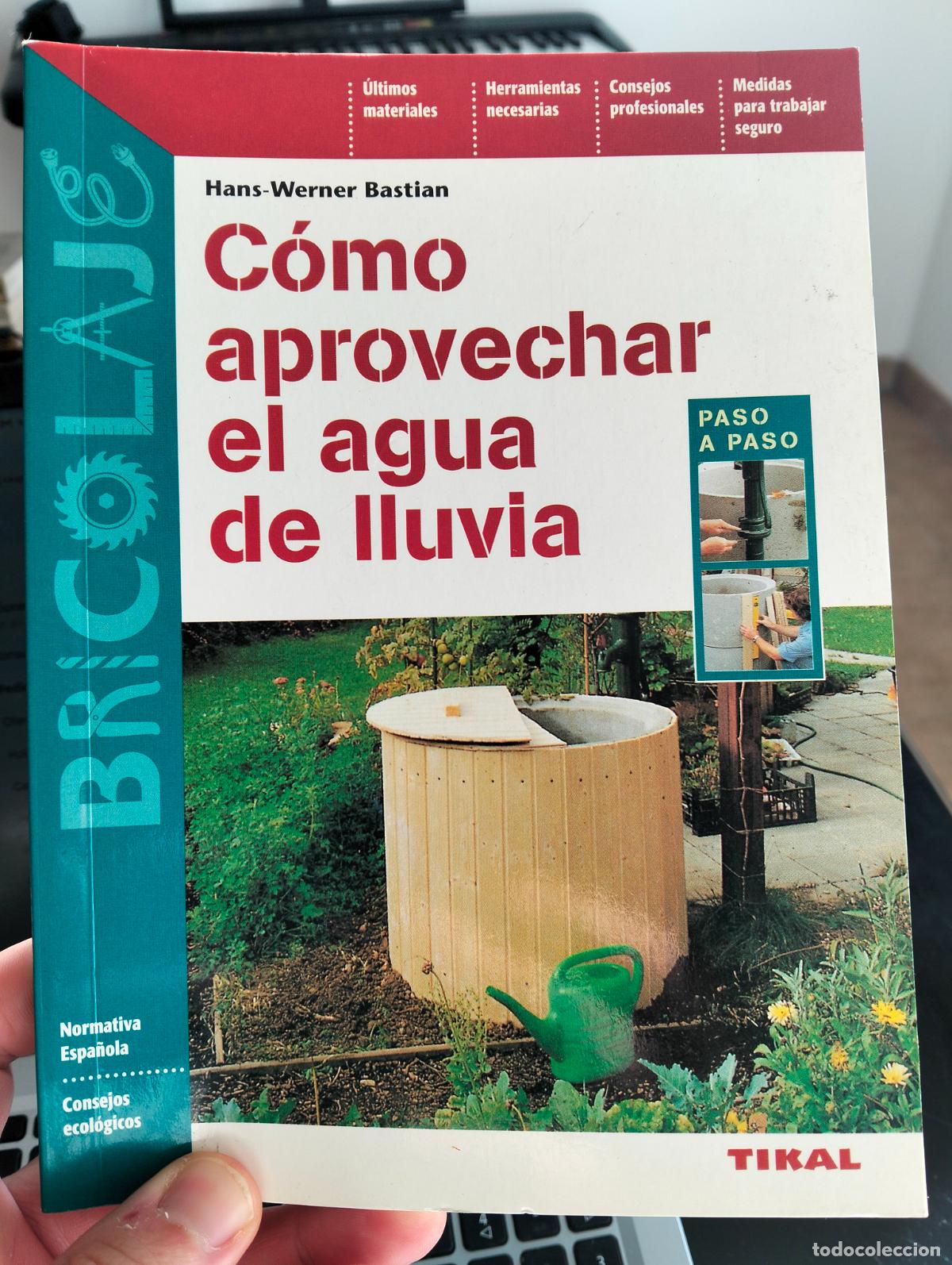 Libros de segunda mano: Ecologia. Como Aprovechar el Agua de Lluvia, Hans Bastian, ed. Tikal, s/f VISITA MI CATALOGO