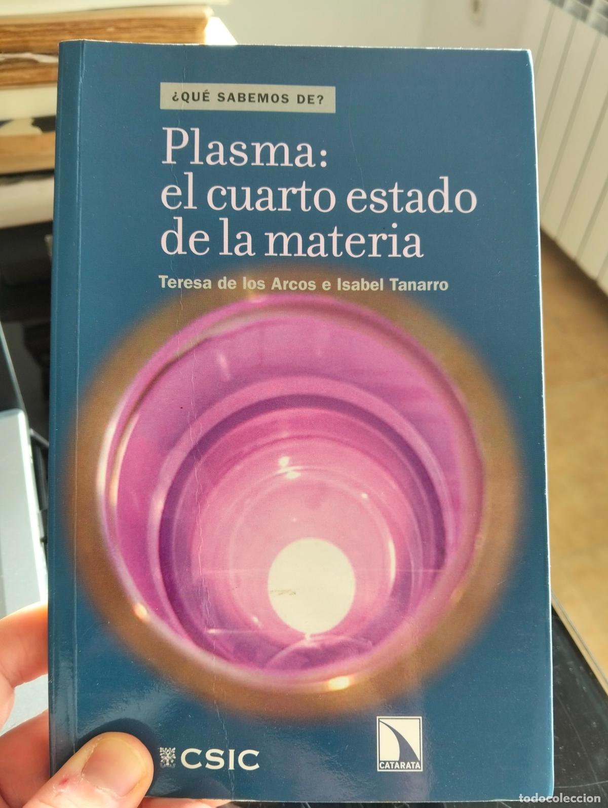 Libros de segunda mano de ciencias: Fisica. Plasma; El Cuarto Estado de la Materia, ed. CSIC, 2011 VISITA MI CATALOGO