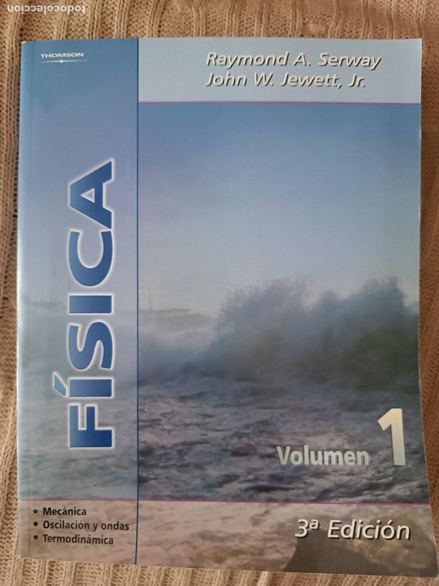 Libros de segunda mano de ciencias: FISICA VOLUMEN 1 -RAYMOND A. SERVAY - JOHN W. JEWWETT - Mec&aacute;nica, oscilaci&oacute;n y ondas, termodin&aacute;mica