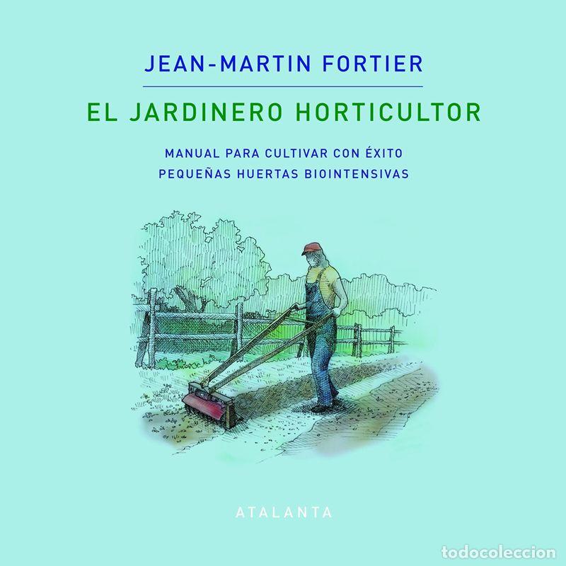 Libros de segunda mano: EL JARDINERO HORTICULTOR. - SIDNEY FLAMENT ORTUN.