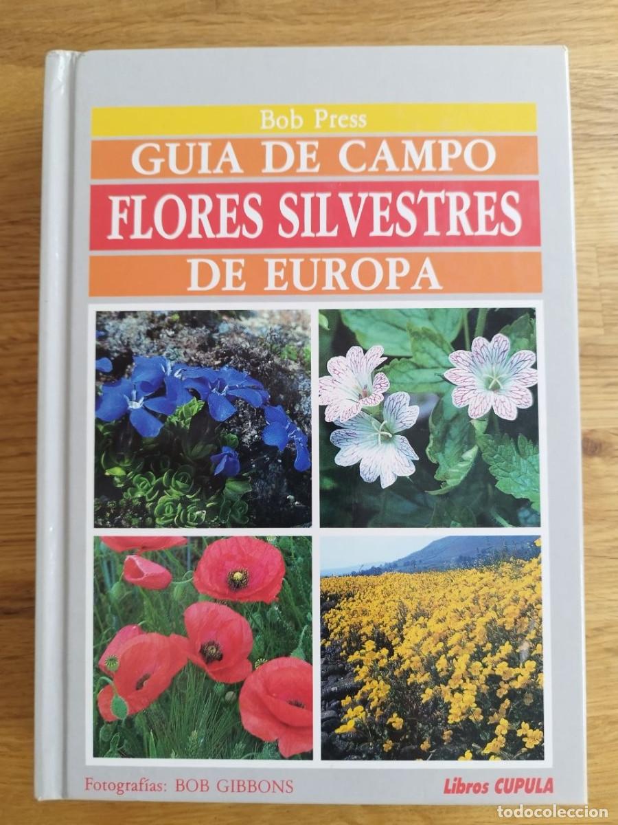 Libros de segunda mano: Guia de campo. Flores silvestres de Europa, Bob Prress (PREGUNTAR DISPONIBILIDAD)