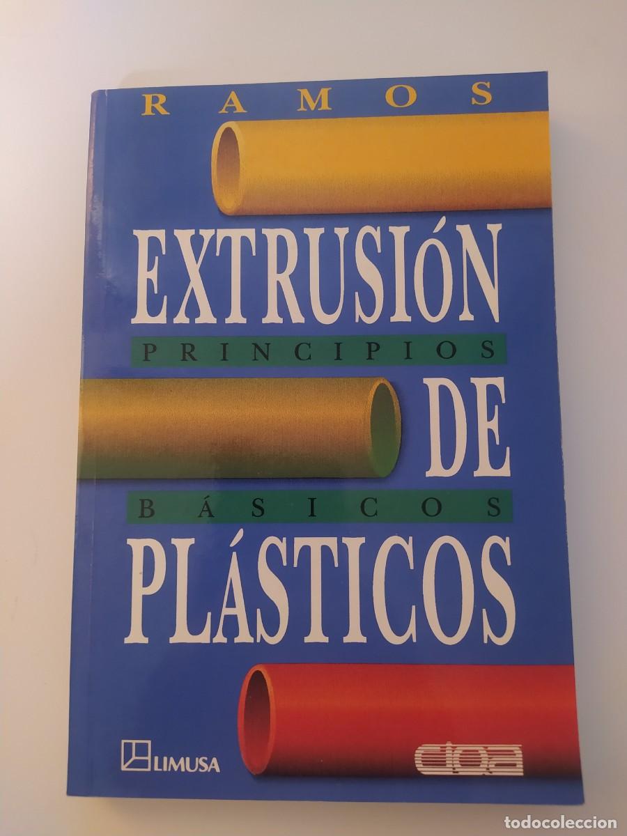 Gebrauchte B&uuml;cher der Wissenschaften: Extrusi&oacute;n de pl&aacute;sticos. Principios b&aacute;sicos. Luis Francisco Ramos de Valle.