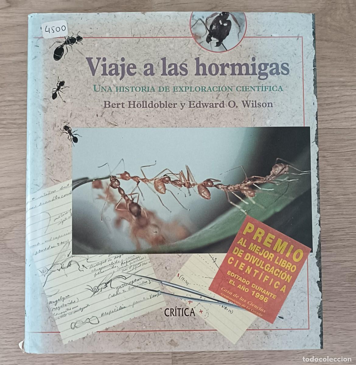 Libros de segunda mano: VIAJE A LAS HORMIGAS, Una Historia de la Exploraci&oacute;n Cient&iacute;fica, Bert H&ouml;lldobler, Edward O. Wilson