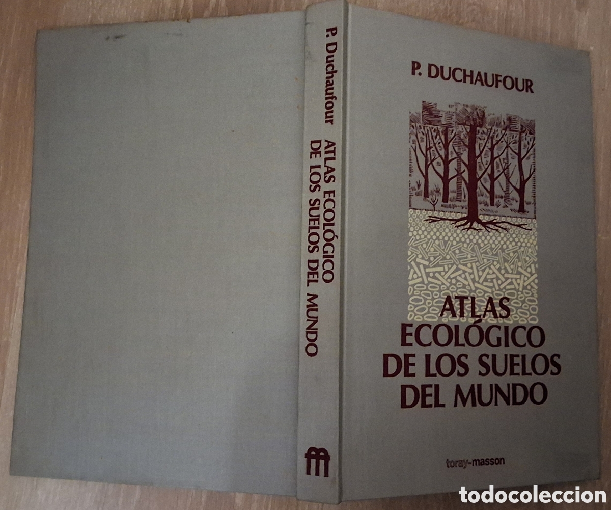 Libros de segunda mano: Atlas ecol&oacute;gico suelos del mundo de P. Duchaufour 1977/1 edici&oacute;n 1&deg;