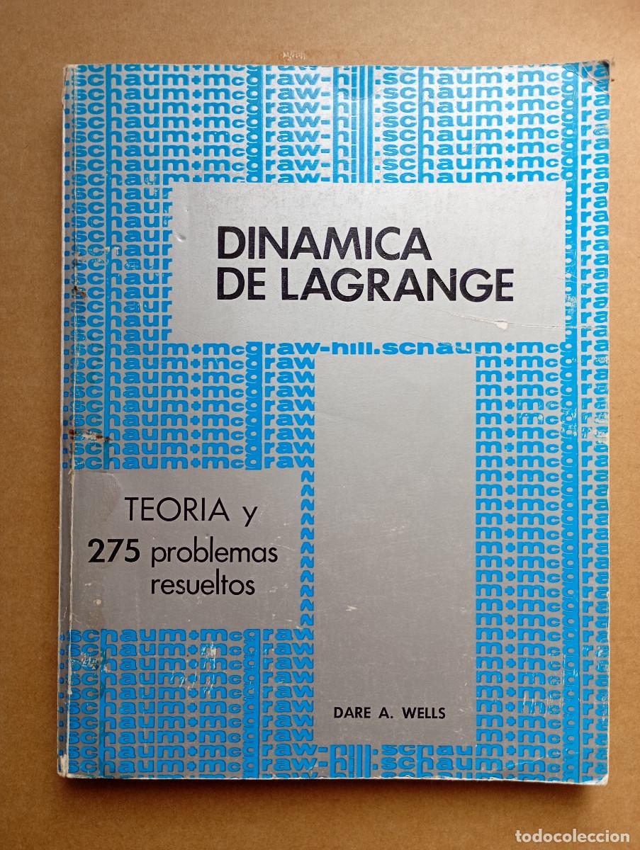 Libros de segunda mano de ciencias: DIN&Aacute;MICA DE LAGRANGE.TEORIA Y 275 PROBLEMAS RESUELTOS..DARE A.WELLS..COMPENDIOS SCHAUM