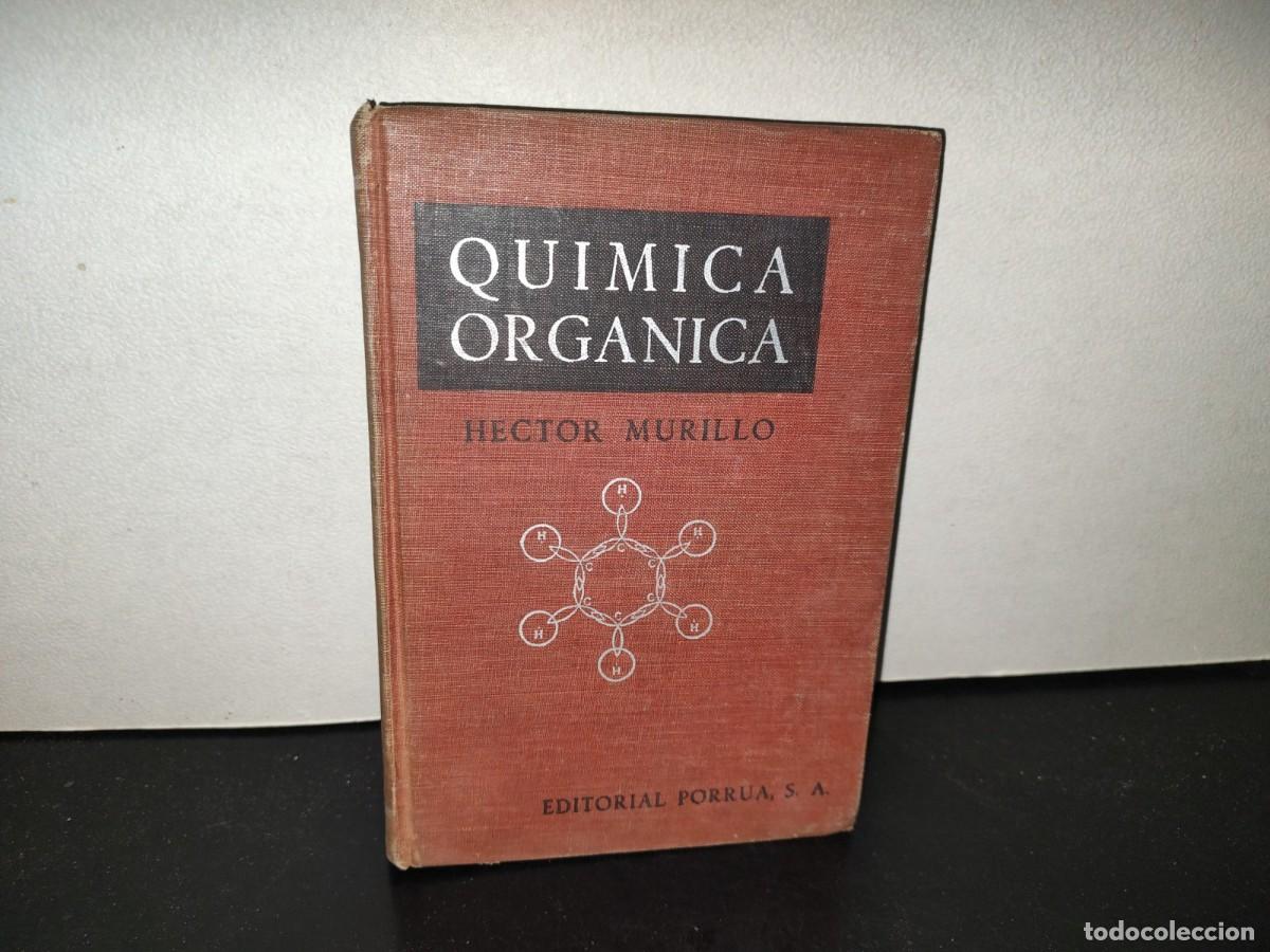 Libros de segunda mano de ciencias: 223- Tratado Elemental De Qu&iacute;mica Org&aacute;nica - H&eacute;ctor Murillo - Editorial E.C.L.A.L.S.A. - 1961
