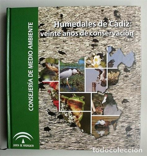 Libros de segunda mano: Humedales de C&aacute;diz: veinte a&ntilde;os de conservaci&oacute;n. Consejer&iacute;a de Medio Ambiente. Junta de Andaluc&iacute;a