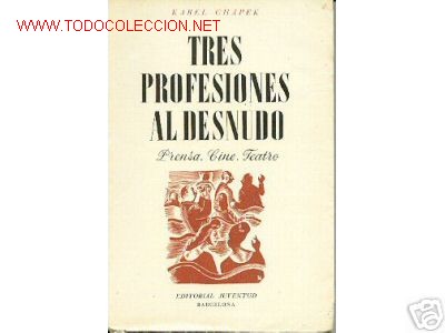 Second hand books: TRES PROFESIONES AL DESNUDO.PRENSA.CINE.TEATRO.1&ordm;ED1947