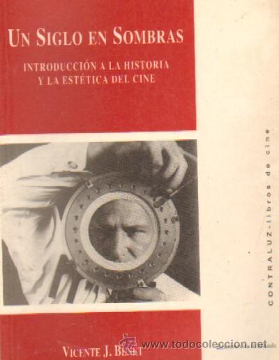 Second hand books: UN SIGLO EN SOMBRAS. Introduccion a la H&ordf; y la estetica del cine. CN-035