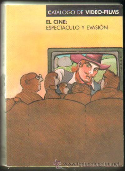 Second hand books: EL CINE: ESPECTACULO Y EVASION. CATALOGO DE VIDEO-FILMS. VOLUMEN I (A-CI-222)