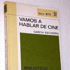 Libros de segunda mano: LIBRO RTV, 51. JOSÉ MARÍA GARCÍA ESCUDERO. VAMOS A HABLAR DE CINE. SALVAT EDITORES, 1970.