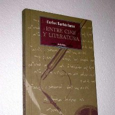 Libros de segunda mano: ENTRE CINE Y LITERATURA. CARLOS BARBÁCHANO. PRAMES. ZARAGOZA, 2000. ARAGÓN. CINE. ENSAYO.. Lote 25811433