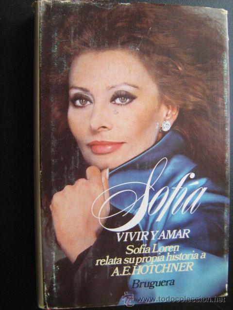 Libros de segunda mano: SOF&Iacute;A. VIVIR Y AMAR.  HOTCHNER, A. E. 1979 - Foto 1