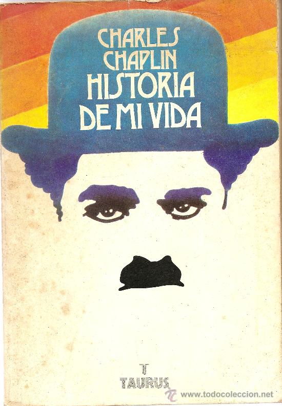 Libros de segunda mano: HISTORIA DE MI VIDA DE CHARLES CHAPLIN (TAURUS) - Foto 1