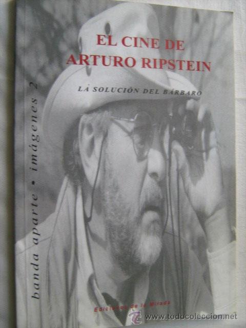Libri di seconda mano: EL CINE DE ARTURO RIPSTEIN.  AAVV. 1998