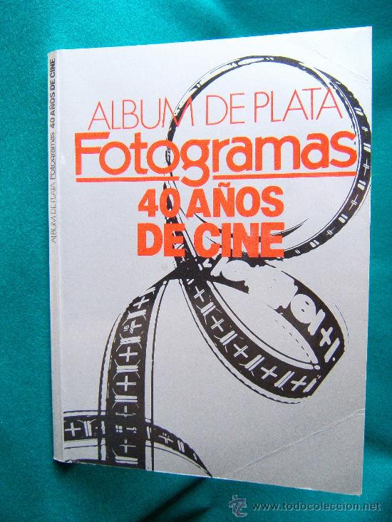 Second hand books: ALBUM DE PLATA FOTOGRAMAS-40 A&Ntilde;OS DE CINE-CIENTOS DE FOTOS EN B/N Y EN COLOR-1986-1&ordf; EDICION.