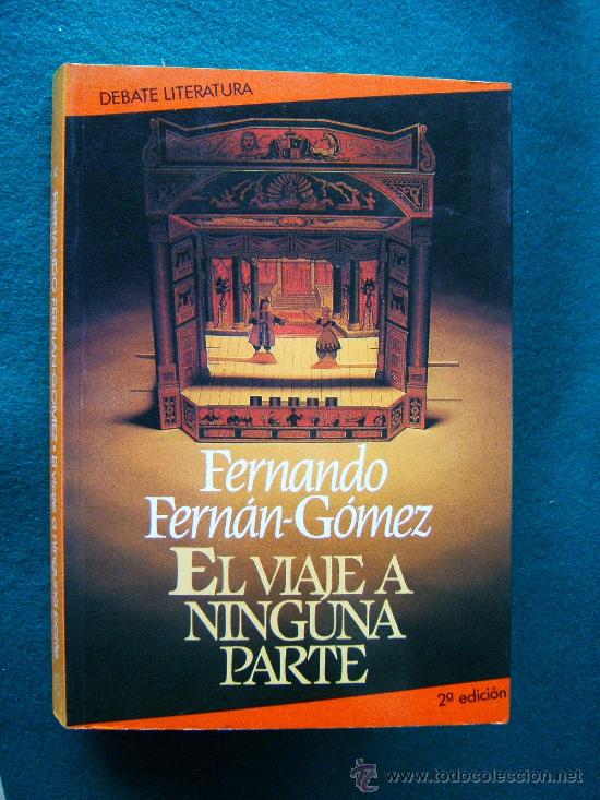Libros de segunda mano: EL VIAJE A NINGUNA PARTE-FERNANDO FERNAN GOMEZ-NOVELA SOBRE LOS COMICOS-1985-2&ordf; EDICION.
