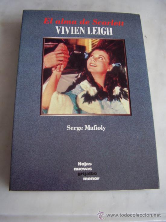 Second hand books: El alma de Scarlett, Vivien Leigh, Serge Mafioly