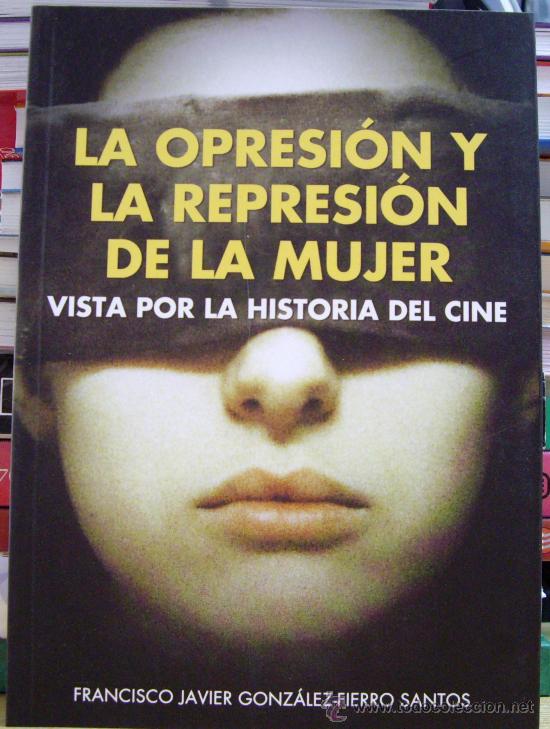 Livres d'occasion: LA OPRESI&Oacute;N Y LA REPRESI&Oacute;N DE LA MUJER. LIBRO.