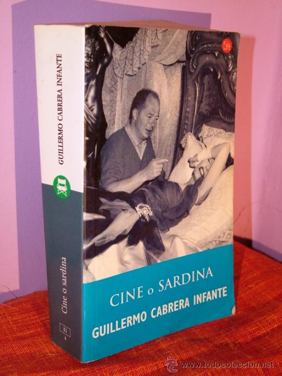 Libros de segunda mano: CINE O SARDINA.CABRERA INFANTE,GUILLERMO.SANTILLANA ED.